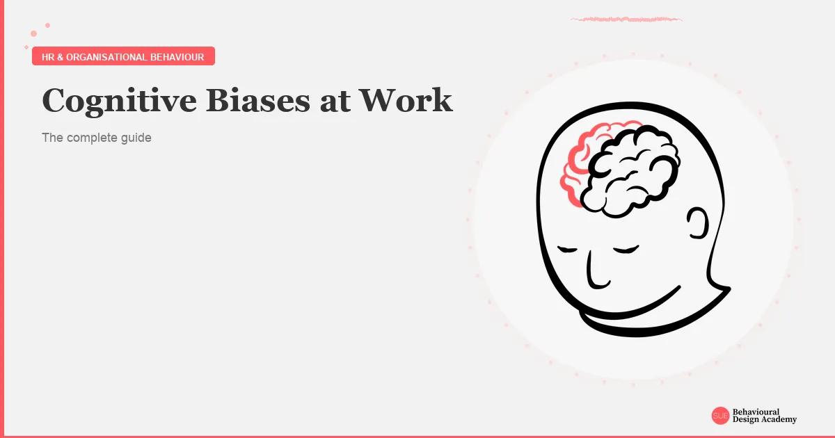 Decision making - cognitive biases that systematically distort our choices at work and in organisations