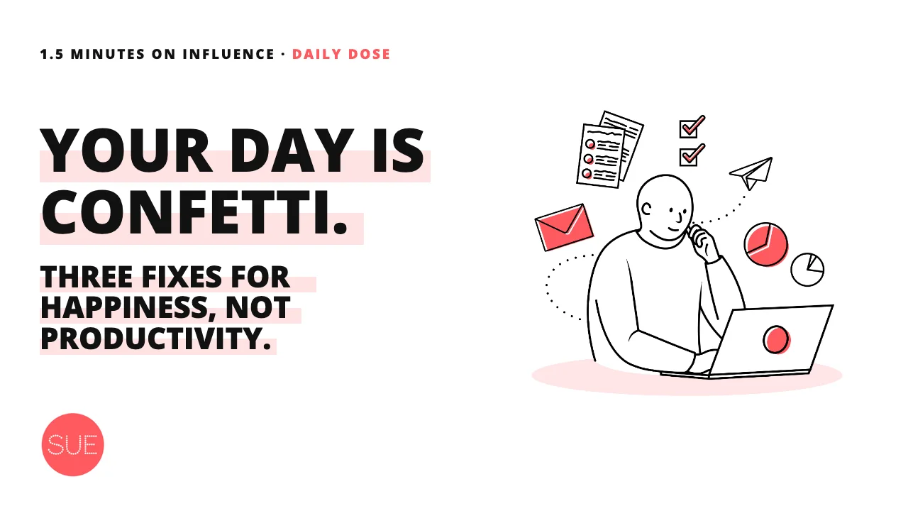 Column thumbnail: Time confetti: the hidden joy-killer in your day